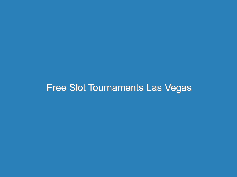 Free Slot Tournaments In Vegas Slots Mobile Online UK